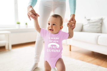 If Mom And Dad Say No Call Grandma - Funny Baby Essentials Bodysuit - Cute Newborn Boy Clothes (6 Months, Pink)