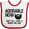 Inktastic Adorable Now...Wait Till I Have A Beard Like Dad Baby Bib White And Red 288B4