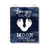 I Love You To The Moon And Back From Baby Footprint Bottom Butt Print Hanging Sign Gift For Mom Dad, Diy My 1St Mothers Fathers