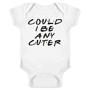 Pop Threads Could I Be Any Cuter Infant Bodysuit Funny 90S Show Baby Girl Boy Cloth Outfit White 6M