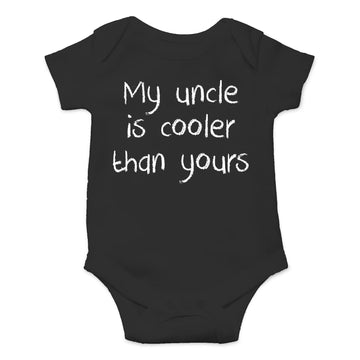 My Uncle Is Cooler Than Yours - Funny Baby Essentials Bodysuit - Newborn Clothes Baby Romper (6 Months, Black)