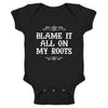 Pop Threads Blame It All On My Roots Country Music Cute Funny Western Infant Baby Boy Girl Bodysuit Black 6M