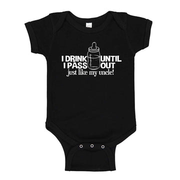 The Shirt Den I Drink Until I Pass Out Just Like My Uncle Baby One Piece 6 Mo Black
