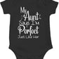 My Aunt Says I'M Perfect Just Like Her - Funny Cute Infant Creeper, One-Piece Baby Bodysuit (Black, 12 Months)