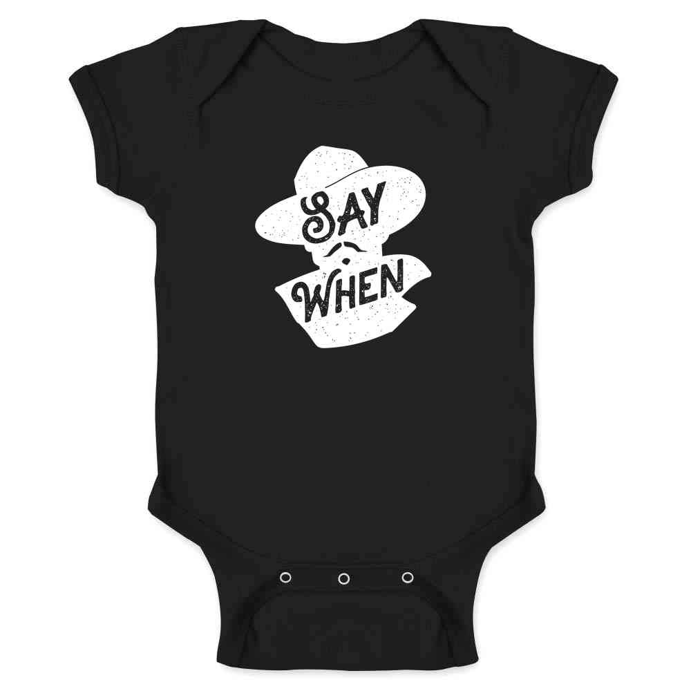 Say When Infant Bodysuit Doc Holliday Unisex Baby Girl Boy Clothes Outfits Black 6M