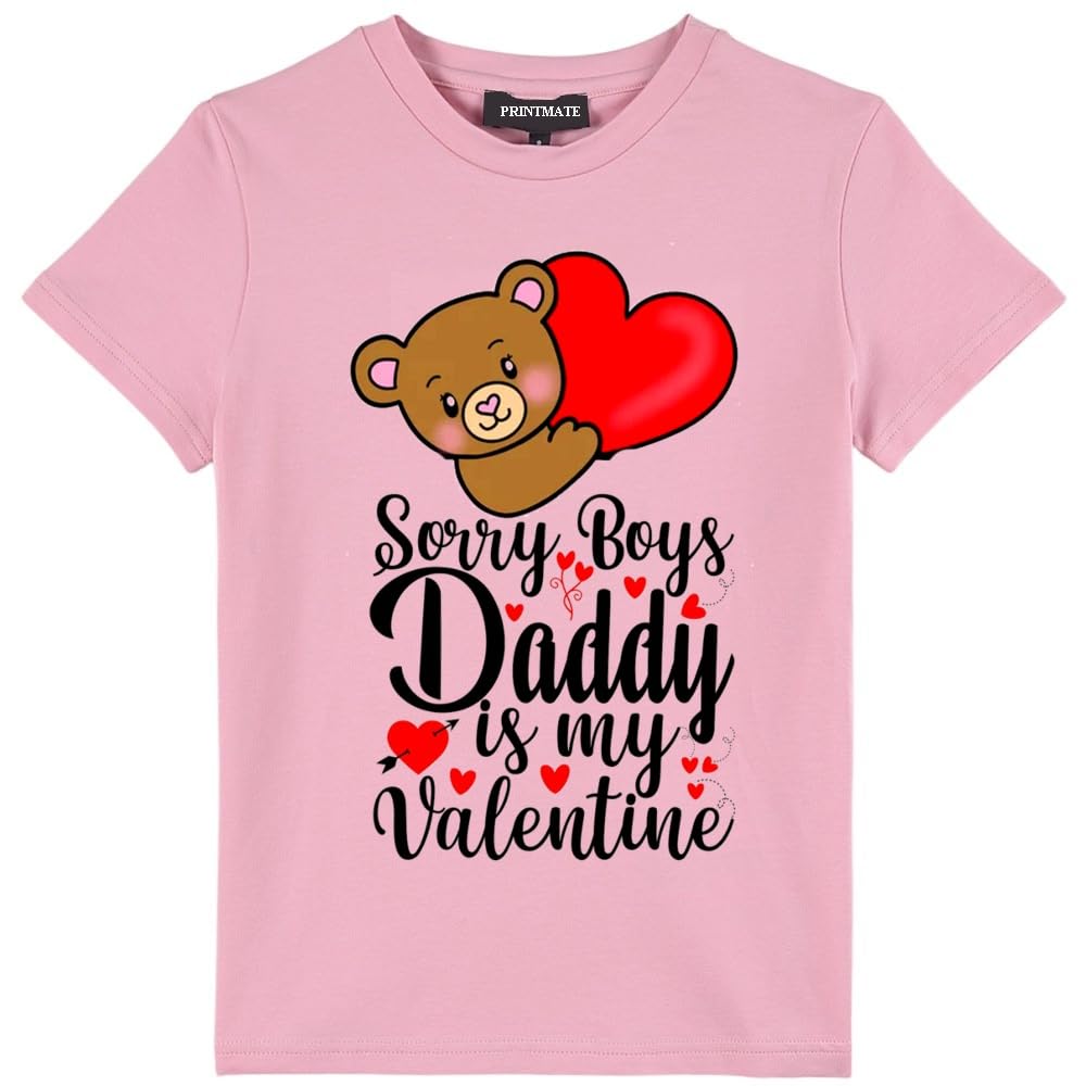Printmate Cotton Pink Short Sleeve Kids Tees Sorry Boys Daddy Is My Valentine TShirt For Baby Boys And Girls  D17