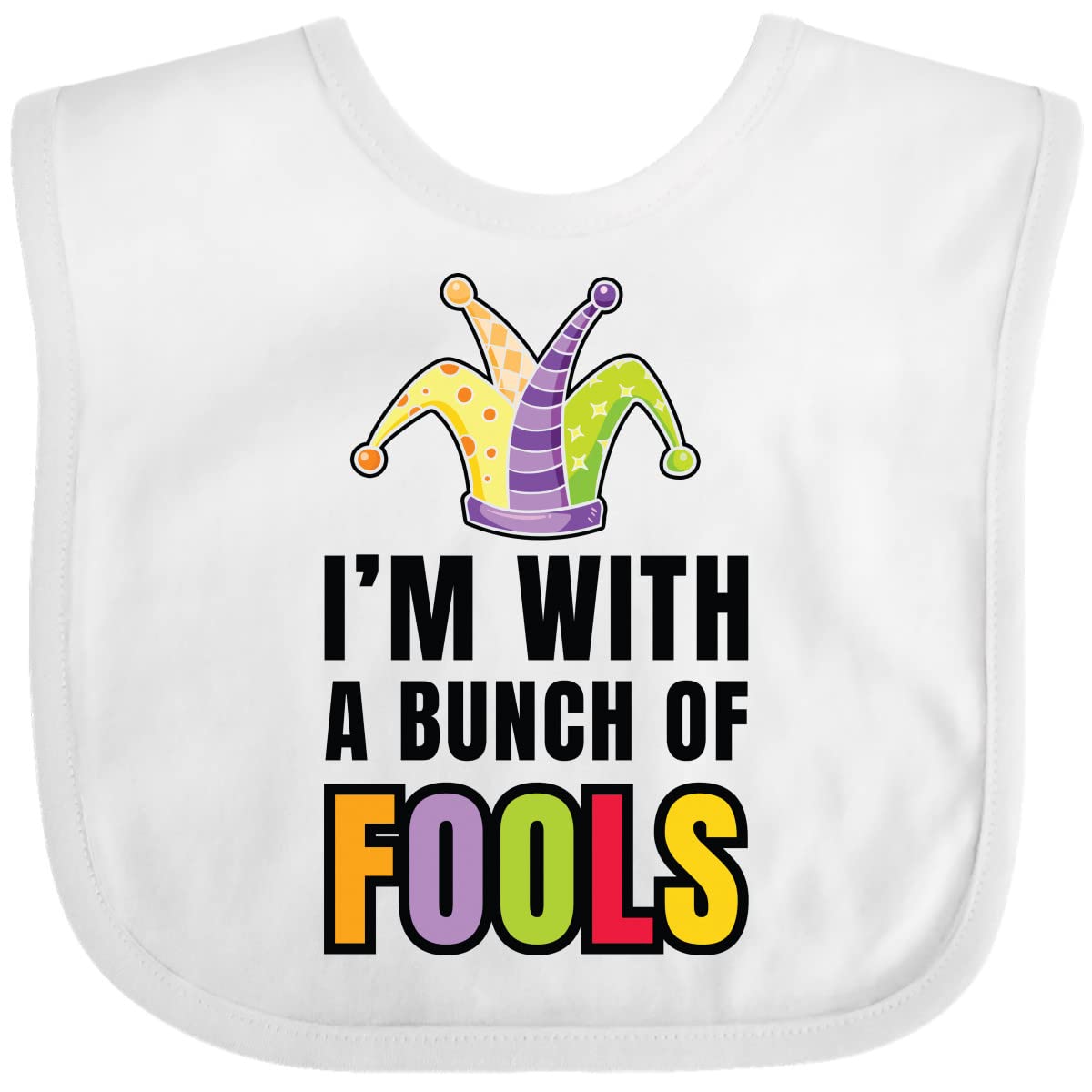 Inktastic Im With A Bunch Of Fools With Jester Hat April Fools Day Baby Bib White 34F23