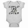 Pop Threads Could I Be Any Cuter Infant Bodysuit Funny 90S Show Baby Girl Boy Cloth Outfit Gray 6M