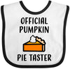 Inktastic Thanksgiving Official Pumpkin Pie Taster Baby Bib White And Black 31Da5