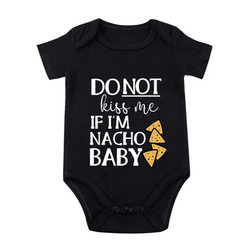 Funny Baby Bodysuit Nacho Baby Infant Newborn Do Not Kissme If Im Nacho Unisex Romper 3M