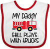 Inktastic Firefighter Daddy Plays With Trucks Baby Bib White And Red 2Ea5D