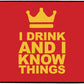 Play Mat: I Drink And I Know Things!