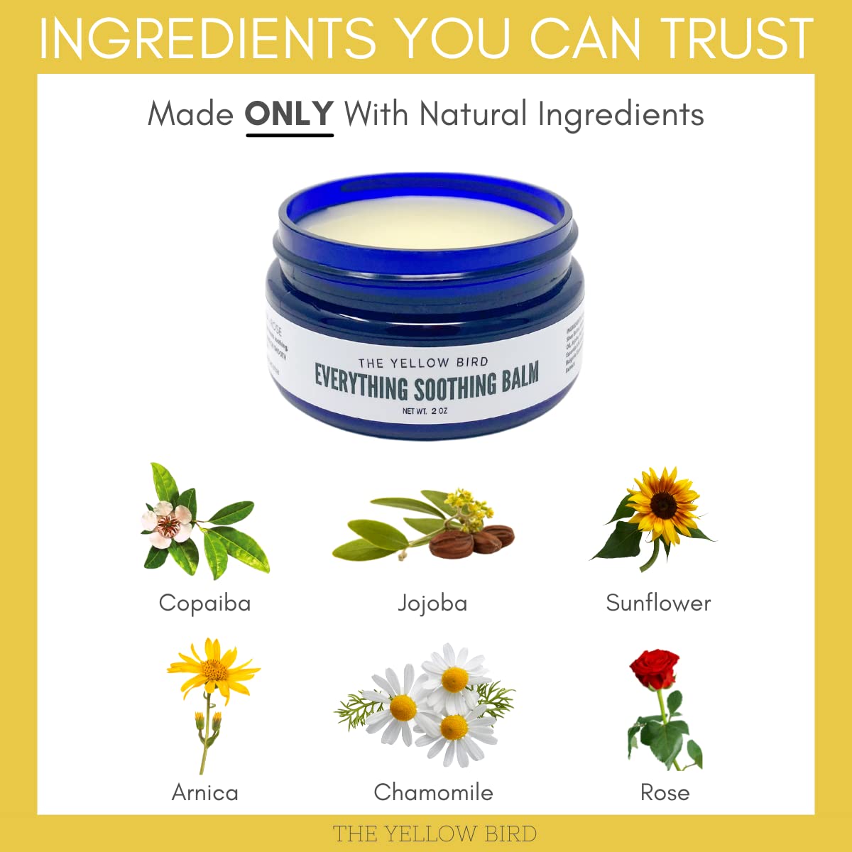 The Yellow Bird Everything Soothing Multi-Purpose Skin Balm (Arnica Chamomile Copaiba Rose, 2 Oz (Pack Of 1))