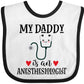 Inktastic Anesthesiologist Daddy Baby Gift Baby Bib White And Black 2D88C