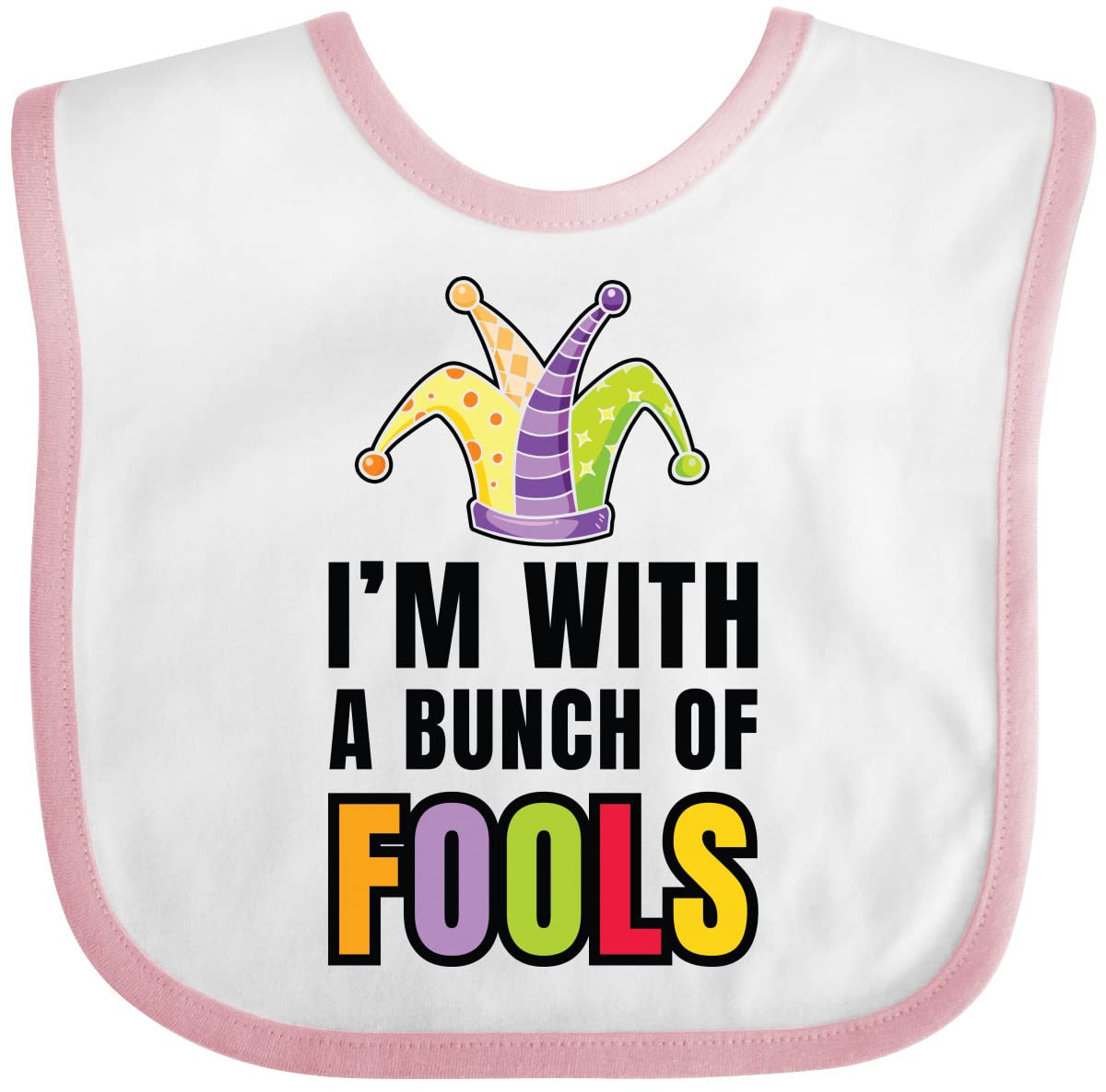 Inktastic Im With A Bunch Of Fools With Jester Hat April Fools Day Baby Bib White And Pink 34F23