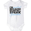 Carefreetees I'M Spoiled Because No One Will Spank Grandma (Baby Boys Bodysuit 6M Blue Text)