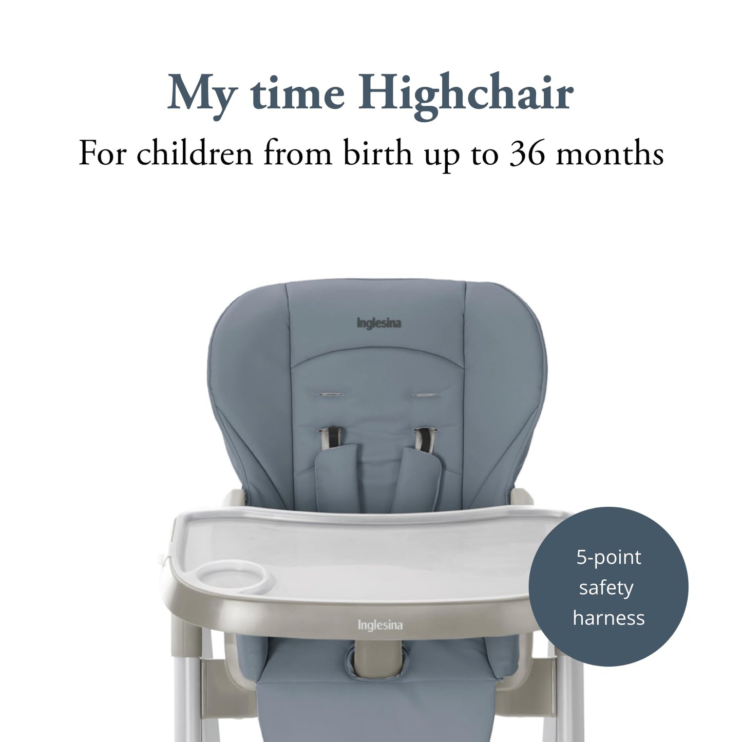 Inglesina My Time Highchair, Sugar - Adjustable High Chair For Babies & Toddlers, 4 Height & 3 Recline Settings, Collapsible, To