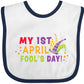 Inktastic My 1St April Fools Day With Jester Hat Baby Bib White And Navy 34F24