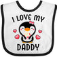 Inktastic I Love My Daddy With Cute Penguin And Hearts Baby Bib White And Black 342A9