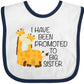 inktastic I Have Been Promoted To Big Sister Baby Bib White and Navy 276b7