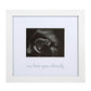 Kate & Milo We Love You Already Ultrasound Picture Frame, Keepsake Sonogram Display, Ideal Gift for Expecting Parents and Pregna