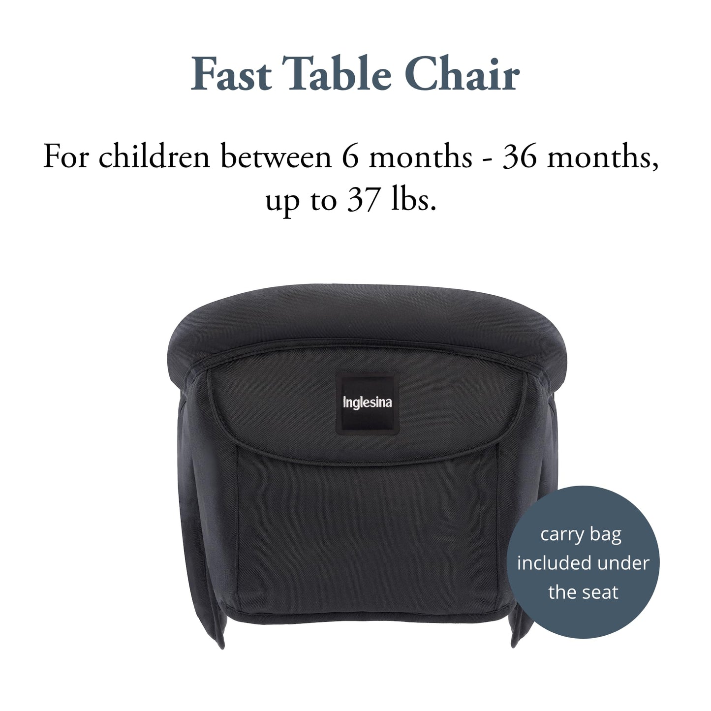 Inglesina Fast Table Chair, Black - Portable Baby High Chair - for Babies & Toddlers up to 37 lbs - Collapsible Design - Fits Ta