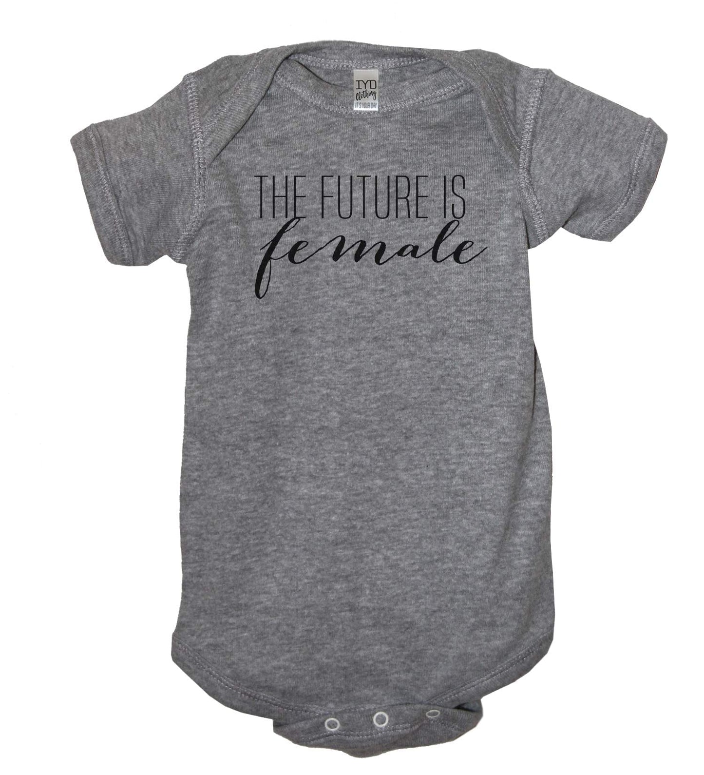 Iyd Clothing - The Future Is Female Baby Bodysuit, 6 Months, Heather Gray
