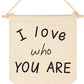 I Love Who You Are-Wedding Flag Gift-I Love You Wall Art - Home Decor -Valentine'S Day Gift-Canvas Hanging Pennant Flag Banner W