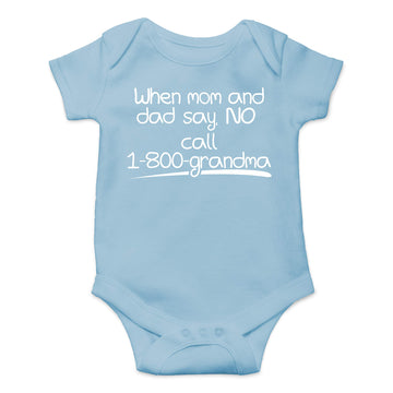 When Mom And Dad Say No Call 1800 Grandma - Funny Baby Essentials Bodysuit - Newborn Girl Outfit (Newborn, Light Blue)