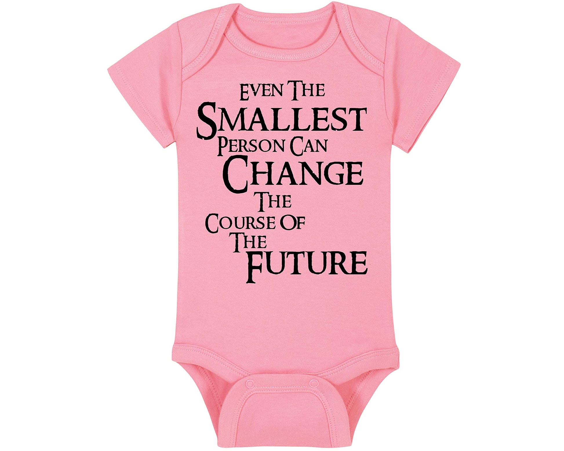 Fantasy Movie Baby Onesie - Even The Smallest Person Can Change The Course Of The Future (6-12 Month - Pink Fabric - Black Desig