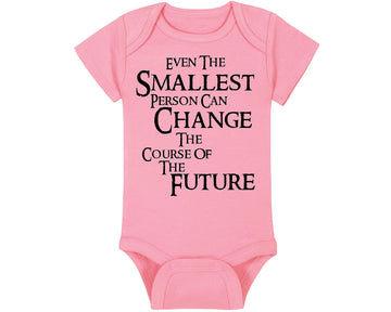 Fantasy Movie Baby Onesie - Even The Smallest Person Can Change The Course Of The Future (6-12 Month - Pink Fabric - Black Desig
