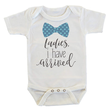 Ladies I Have Arrived Take Home Outfit Onesie/Bodysuit