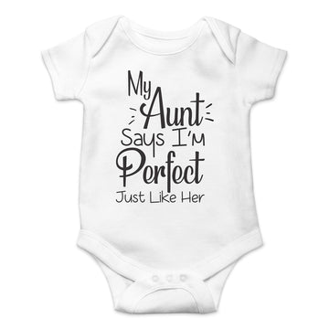 My Aunt Says I'M Perfect Just Like Her - Funny Cute Infant Creeper, One-Piece Baby Bodysuit (White, 12 Months)