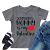 Valentine'S Day Shirts Toddler Boys Valentine T-Shirt Mommy Is My Valentine Tshirt Graphic Tee Tops Gray