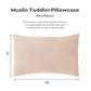 Jellymoni 2 Pack Muslin Toddler Pillowcase For 13X18 Pillow, 100% Cotton Baby Pillow Case Cover For Bed, Toddler Cot And Travel,