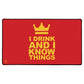 Play Mat: I Drink And I Know Things!
