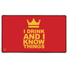 Play Mat: I Drink And I Know Things!