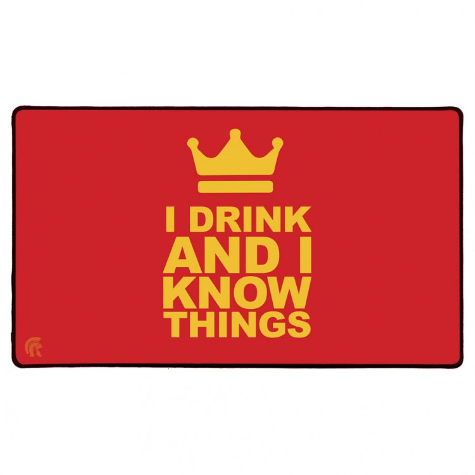 Play Mat: I Drink And I Know Things!