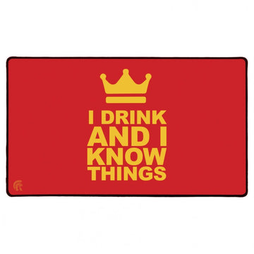 Play Mat: I Drink And I Know Things!