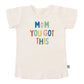 graphic tee | mom you got this