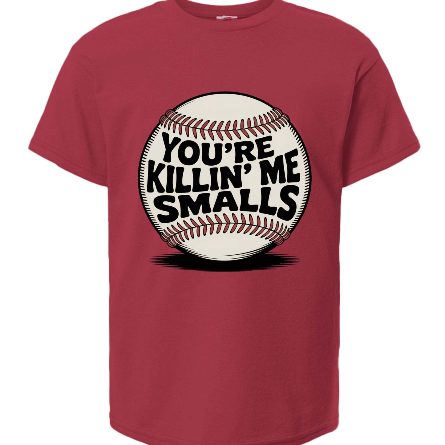 You’re Killin’ Me Smalls Kids T-Shirt (Baseball Graphic Tee)